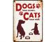 Plenty Gifts Waakbord Blik Dogs Have Owners Cats Have Staff-21X15 CM